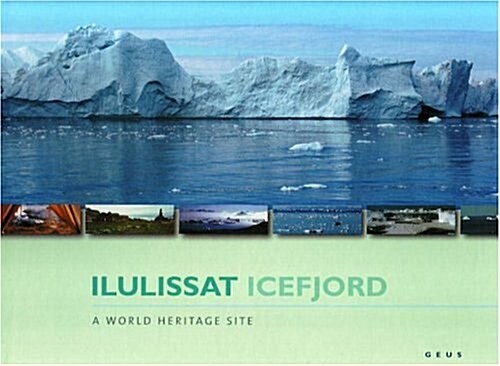 Ilulissat Icefjord : A World Heritage Site (Hardcover)