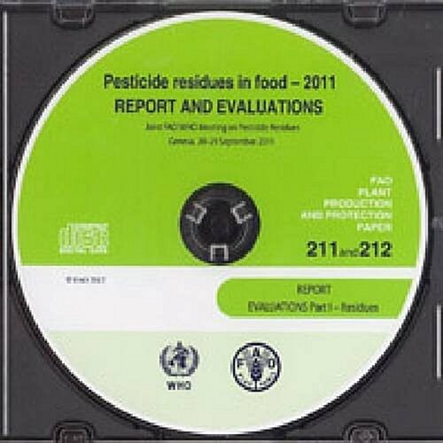 Pesticide Residues in Food 2011 : Joint FAO/WHO Meeting on Pesticide Residues (CD-ROM)