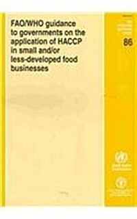 FAO/WHO Guidance to Governments on the Application of HACCP in Small and/or Less-Developed Food Businesses (Paperback)