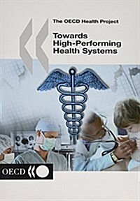Towards High-Performing Health Systems (Paperback)