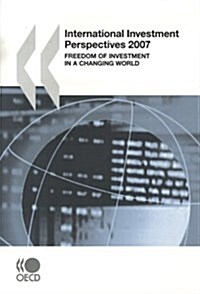 International Investment Perspectives 2007: Freedom of Investment in a Changing World (Paperback)