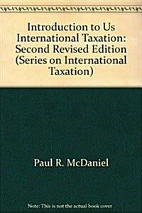 Introduction to Us International Taxation : Second Revised Edition (3 Rev ed)