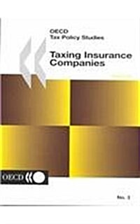 Oecd Tax Policy Studies Taxing Insurance Companies: No. 3 (Paperback)