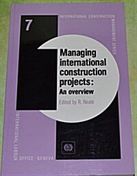 Managing International Construction Projects : An Overview (Paperback)