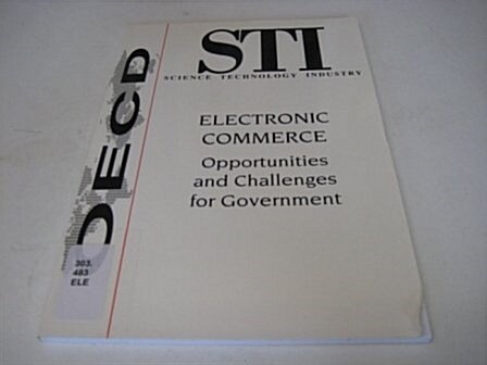 Electronic Commerce : Opportunities and Challenges for Government (Paperback)