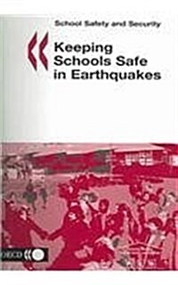 Keeping Schools Safe in Earthquakes (Hardcover)