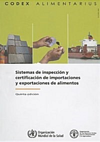 Sistemas de Inspeccion Y Certificaci N de Importaciones Y Exportaciones de Alimentos (Paperback)