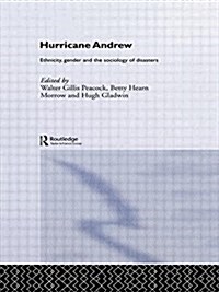 Hurricane Andrew : Ethnicity, Gender and the Sociology of Disasters (Paperback)