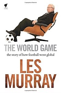 The World Game : The Story of How Football Went Global (Paperback)