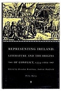 Representing Ireland : Literature and the Origins of Conflict, 1534-1660 (Hardcover)