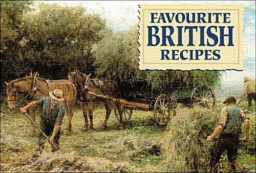 Favourite British Recipes : Traditional Dishes from Around the British Isles (Paperback)