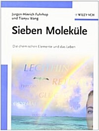 Sieben Molekule : Die Chemischen Elemente Und Das Leben (Paperback)