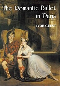 The Romantic Ballet in Paris (Hardcover)