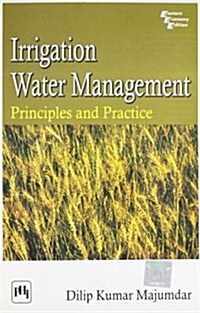 Irrigation Water Management : Principles and Practice (Paperback)
