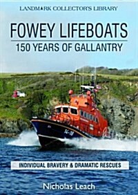 Fowey Lifeboats : 150 Years of Gallantry (Paperback)