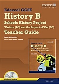 Edexcel GCSE History B: Schools History Project - Warfare (1C) and Its Impact (3C) Teachers Guide (Package)