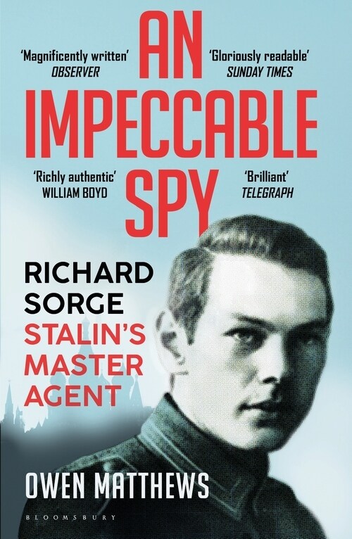 An Impeccable Spy : Richard Sorge, Stalin’s Master Agent (Paperback)