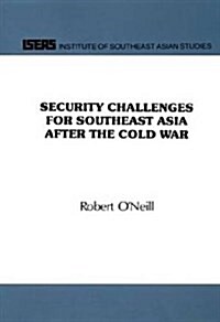 Security Challenges for Southeast Asia after the Cold War (Paperback)