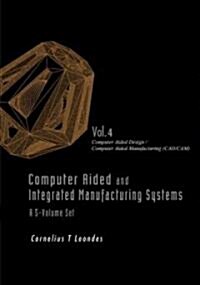 Computer Aided and Integrated Manufacturing Systems - Volume 4: Computer Aided Design / Computer Aided Manufacturing (CAD/CAM) (Hardcover)