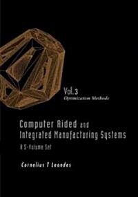 Computer Aided and Integrated Manufacturing Systems - Volume 3: Optimization Methods (Hardcover)