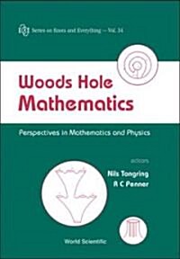 Woods Hole Mathematics: Perspectives in Mathematics and Physics (Hardcover)