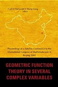 Geometric Function Theory in Several Complex Variables, Proceedings of a Satellite Conference to the Intl Congress of Mathematicians in Beijing 2002  (Hardcover)