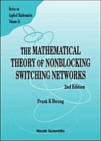 Mathematical Theory of Nonblocking Switching Networks, the (2nd Edition) (Hardcover, 2)