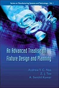 An Advanced Treatise on Fixture Design and Planning (Hardcover)