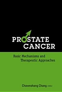 Prostate Cancer: Basic Mechanisms and Therapeutic Approaches (Hardcover)