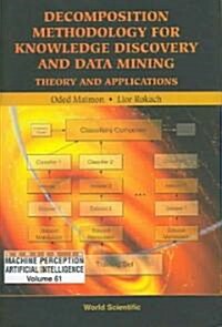 Decomposition Methodology for Knowledge Discovery and Data Mining: Theory and Applications (Hardcover)