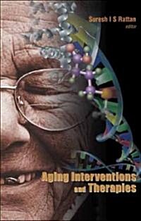 Aging Interventions and Therapies (Hardcover)
