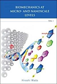 Biomechanics at Micro- And Nanoscale Levels - Volume I (Hardcover)