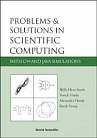 Problems and Solutions in Scientific Computing with C++ and Java Simulations (Hardcover)