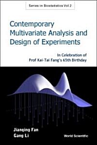 Contemporary Multivariate Analysis and Design of Experiments: In Celebration of Prof Kai-Tai Fangs 65th Birthday (Hardcover)