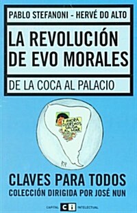 La revolucion de Evo Norales/ The Revolution of Evo Norales (Paperback)
