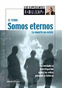 Somos Eternos, La Muerte No Existe/ We Are Eternal, Death Doesnt Exist (Paperback)