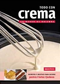 Todo Con Crema/ Everything With Cream (Paperback)