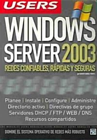 Windows Server 2003 : Redes confiables, rapidas y seguras (Paperback)