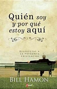 Quien soy y por que estoy aqui (Paperback, 1st)