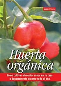 Huerta Organica/ Organic Garden (Paperback)