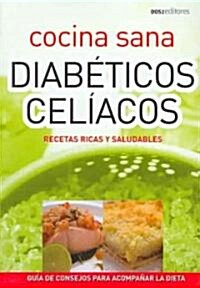 Cocina sana para diabeticos y celiacos/ Healthy Cooking for Diabetics and Celiacs (Paperback)