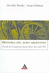 Historia del agro Argentino/ History of the Argentine Agro (Paperback)
