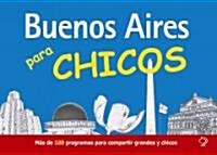 Buenos Aires para chicos/ Buenos Aires for Childrens (Paperback)