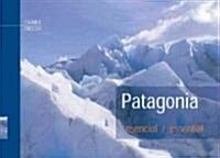 Patagonia Esencial/ Patagonia Essential (Paperback, Bilingual, Revised)