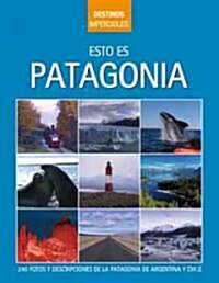 Esto es Patagonia / This is Patagonia (Paperback, Illustrated)