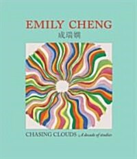 Emily Cheng: Chasing Clouds: A Decade of Studies (Hardcover)