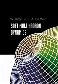 Soft Multihadron Dynamics (Hardcover)