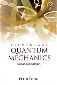 Elementary Quantum Mechanics (Expanded Edition) (Paperback, Expanded)