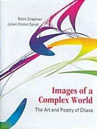 Images of a Complex World: The Art and Poetry of Chaos [With CDROM] (Hardcover)