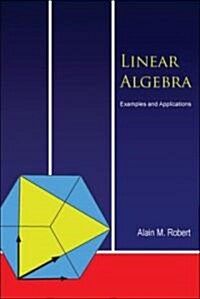 Linear Algebra: Examples and Applications (Hardcover)